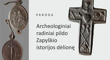 Paroda „Archeologiniai radiniai pildo Zapyškio istorijos dėlionę“