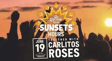 Corona Cero Sunset Hours with Carlitos Roses