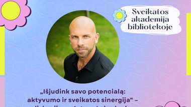 „Išjudink savo potencialą: aktyvumo ir sveikatos sinergija“ – diskusija su Arturu Lebedenko