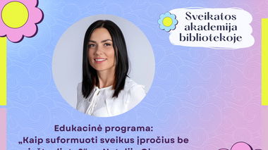 Edukacinė programa „Kaip suformuoti sveikus įpročius be griežtų dietų?“ su Natalija Glazunova