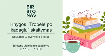 Aldonos Puišytės knygos „Trobelė po kadagiu“ garsinis skaitymas, pokalbis. Edukacija „Vaivorykštė ir lietus“