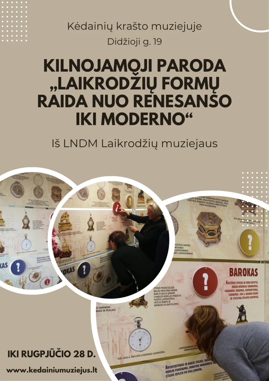 Laikrodžių muziejaus kilnojamoji paroda „Laikrodžių formų raida nuo Renesanso iki Moderno“. Laikrodžių muziejaus kilnojamoji paroda „Laikrodžių formų raida nuo Renesanso iki Moderno“.