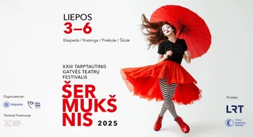 XXIII TARPTAUTINIS GATVĖS TEATRŲ FESTIVALIS „ŠERMUKŠNIS“
