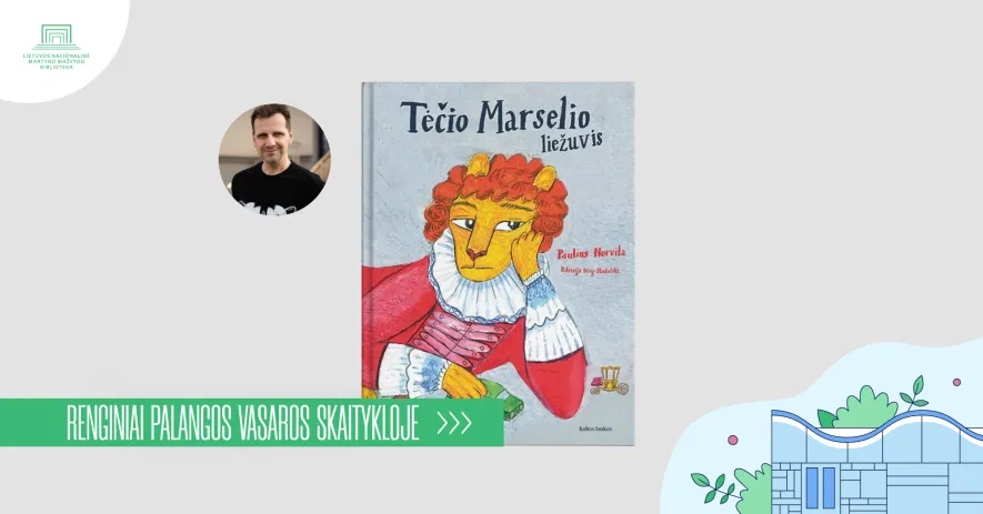 Knygos vaikams „Tėčio Marselio liežuvis“ pristatymas Knygos vaikams „Tėčio Marselio liežuvis“ pristatymas