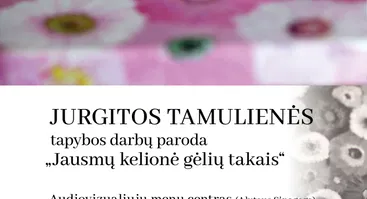 Jurgitos Tamulienės tapybos paroda „Jausmų kelionė gėlių takais“