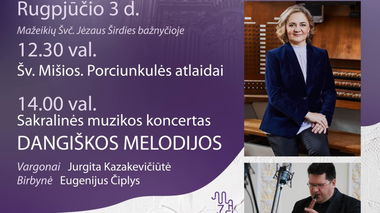 IV tarptautinis Mažeikių vargonų muzikos festivalis. Sakralinės muzikos koncertas DANGIŠKOS MELODIJOS