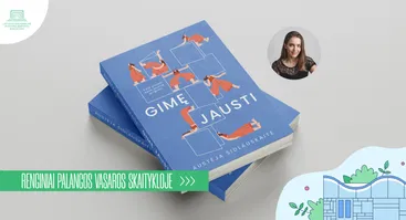 Nuo gėdos iki priėmimo: apie jautrumą su „Gimę jausti“ knygos autore