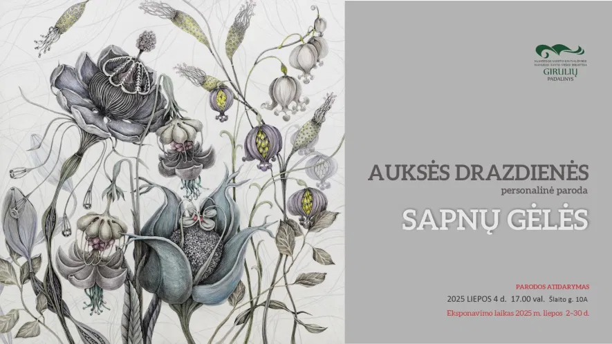Auksės Drazdienės personalinės darbų paroda „Sapnų gėlės“ Auksės Drazdienės personalinės darbų paroda „Sapnų gėlės“