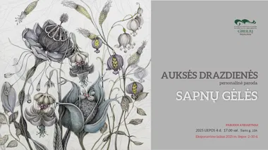 Auksės Drazdienės personalinės darbų paroda „Sapnų gėlės“
