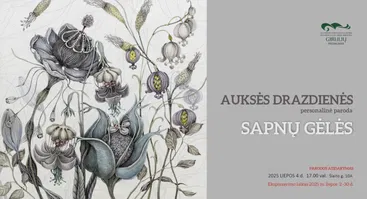 Auksės Drazdienės personalinės darbų paroda „Sapnų gėlės“