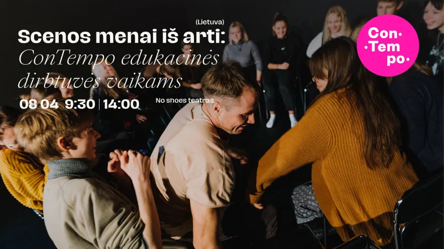 ConTempo Festival 2025 | Edukacinės dirbtuvės vaikams | No Shoes teatras (Lietuva) ConTempo Festival 2025 | Edukacinės dirbtuvės vaikams | No Shoes teatras (Lietuva)