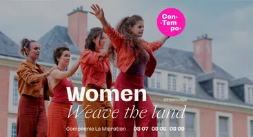 ConTempo Festival 2025 | WOMEN WEAVE THE LAND | Compagnie La Migration (Prancūzija)