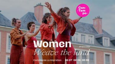 ConTempo Festival 2025 | WOMEN WEAVE THE LAND | Compagnie La Migration (Prancūzija)