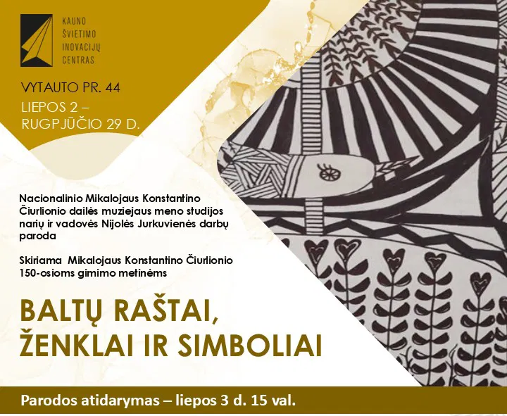 Nacionalinio Mikalojaus Konstantino Čiurlionio dailės muziejaus meno studijos narių ir vadovės Nijolės Jurkuvienės darbų paroda „Baltų raštai, ženklai ir simboliai“ Nacionalinio Mikalojaus Konstantino Čiurlionio dailės muziejaus meno studijos narių ir vadovės Nijolės Jurkuvienės darbų paroda „Baltų raštai, ženklai ir simboliai“
