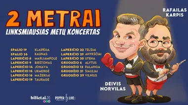 2 METRAI: Deivis Norvilas ir Rafailas Karpis