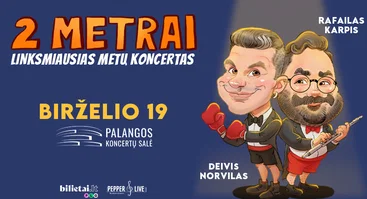 2 METRAI: Deivis Norvilas ir Rafailas Karpis