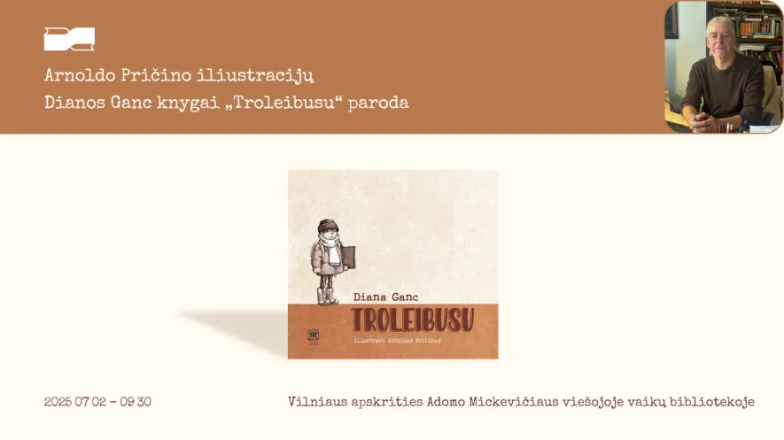 Arnoldo Pričino iliustracijų Dianos Ganc knygai „Troleibusu“ paroda Arnoldo Pričino iliustracijų Dianos Ganc knygai „Troleibusu“ paroda