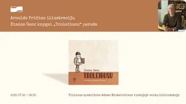 Arnoldo Pričino iliustracijų Dianos Ganc knygai „Troleibusu“ paroda