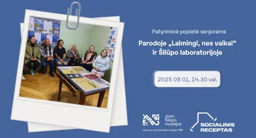 Patyriminė popietė parodoje „Laimingi, nes vaikai“ ir Šliūpo laboratorijoje