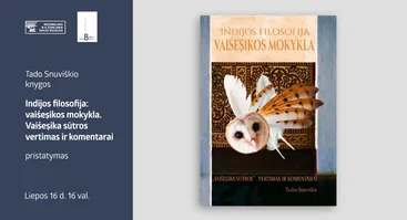 Tado Snuviškio knygos „Indijos filosofija: vaiśeṣikos mokykla. Vaiśeṣika sūtros vertimas ir komentarai“ pristatymas