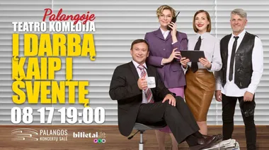 Komedija Į DARBĄ KAIP Į ŠVENTĘ
