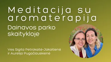 Meditacija su aromaterapija Dainavos parko skaitykloje