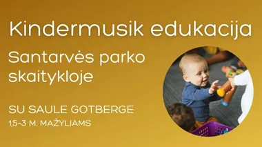 Kindermusik edukacija Santarvės parko skaitykloje