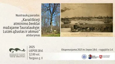 Nuotraukų paroda „Karališkieji atminimo ženklai mažajame Tauralaukyje: Luizės ąžuolas ir akmuo“