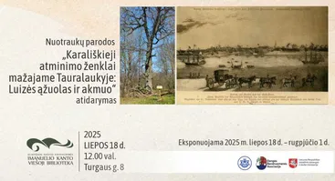 Nuotraukų paroda „Karališkieji atminimo ženklai mažajame Tauralaukyje: Luizės ąžuolas ir akmuo“