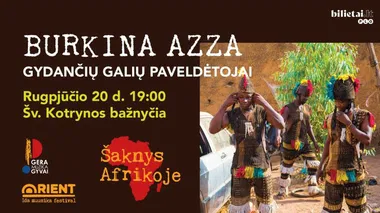 Burkina Azza koncertas. Gydančių galių paveldėtojai