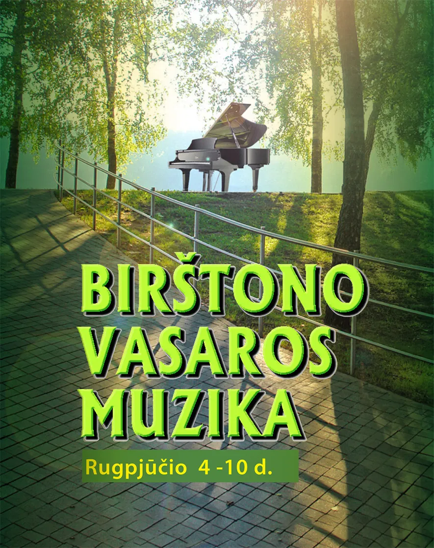 BIRŠTONO VASAROS MUZIKA / / BIRŠTONAS SUMMER MUSIC BIRŠTONO VASAROS MUZIKA / / BIRŠTONAS SUMMER MUSIC