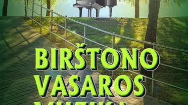 BIRŠTONO VASAROS MUZIKA / / BIRŠTONAS SUMMER MUSIC