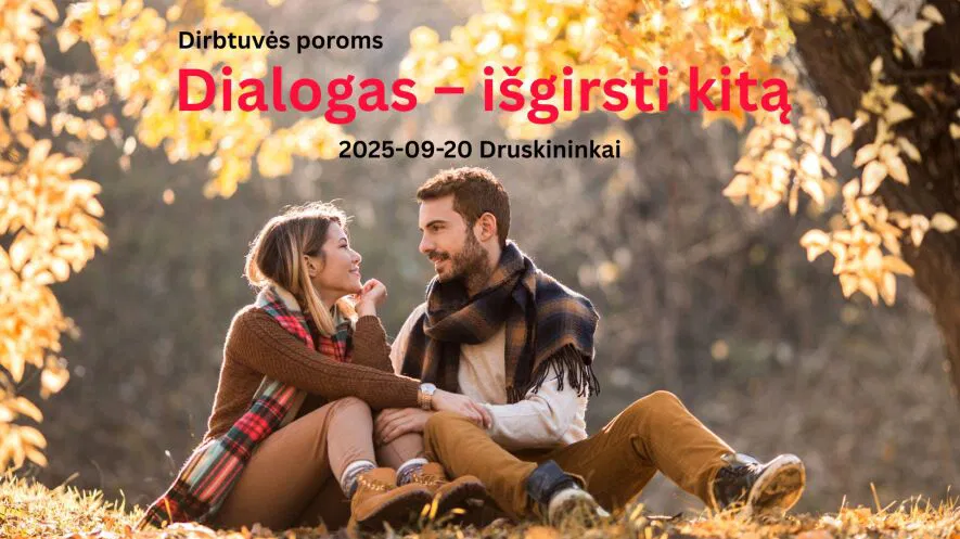 Dirbtuvės poroms „Dialogas – išgirsti kitą“ Dirbtuvės poroms „Dialogas – išgirsti kitą“