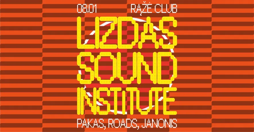 LIZDAS SOUND INSTITUTE | Pakas, Roads & Janonis LIZDAS SOUND INSTITUTE | Pakas, Roads & Janonis