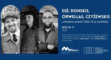 ESĖ: Donskis, Orwellas, Czyżewskis. „Literatūros savaitės“ klubo 16-as susitikimas