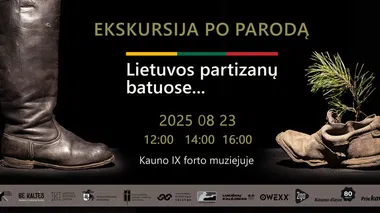 EKSKURSIJA | Paroda „Lietuvos partizanų batuose...“ 