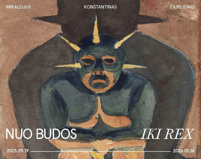 Mikalojus Konstantinas Čiurlionis: nuo Budos iki Rex Mikalojus Konstantinas Čiurlionis: nuo Budos iki Rex