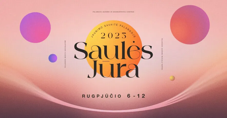 Jaunimo savaitė Palangoje „Saulės jūra“ 2025 Jaunimo savaitė Palangoje „Saulės jūra“ 2025