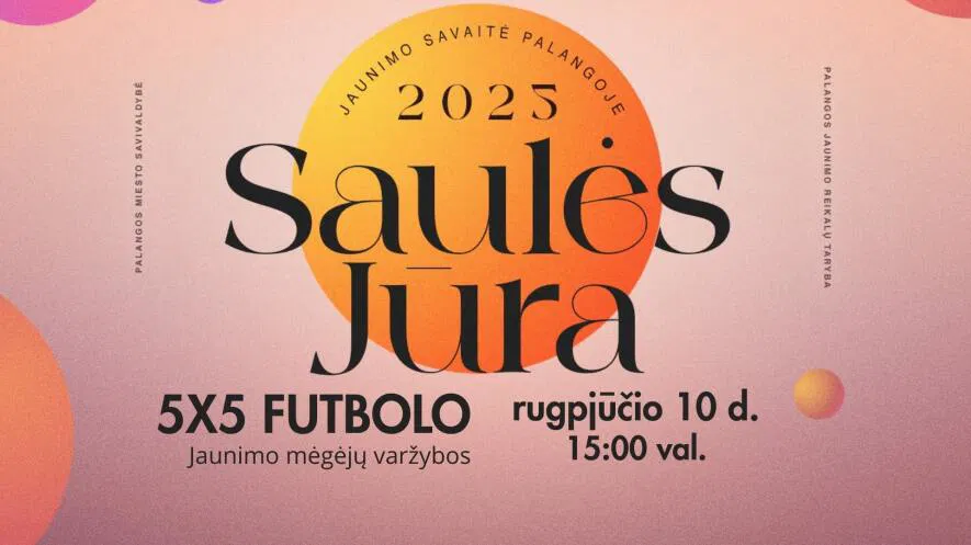 Jaunimo 5x5 futbolo mėgėjų varžybos | „Saulės jūra“ 2025 Jaunimo 5x5 futbolo mėgėjų varžybos | „Saulės jūra“ 2025