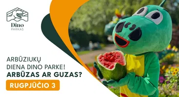 Arbūziukų diena Dino parke! Arbūzas ar guzas?