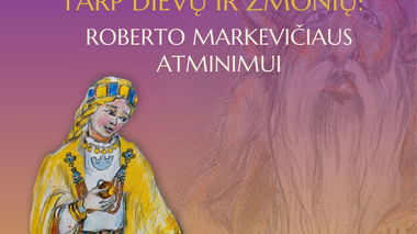 Paroda „Tarp dievų ir žmonių: Roberto Markevičiaus atminimui“
