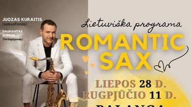 ROMANTIC SAX: lietuviška programa / Juozas Kuraitis (saksofonas) ir Daumantas Slipkus (fortepijonas)