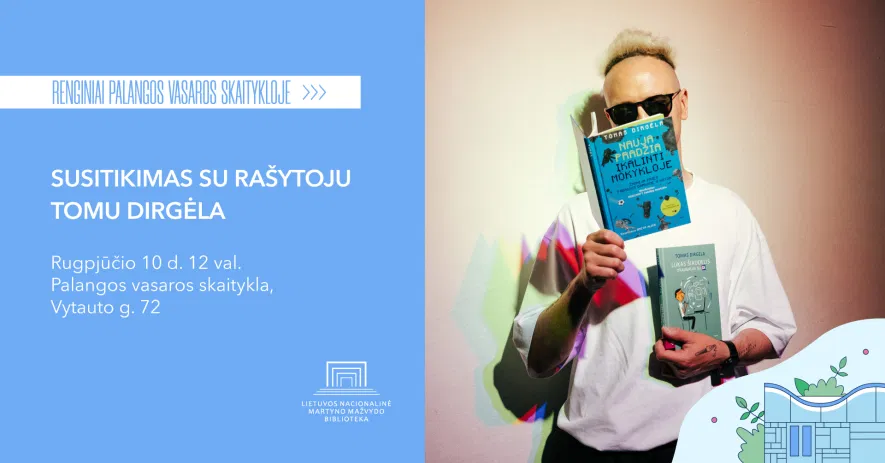 Susitikimas su rašytoju Tomu Dirgėla Palangos vasaros skaitykloje Susitikimas su rašytoju Tomu Dirgėla Palangos vasaros skaitykloje