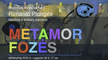Rimanto Plungės tapybos ir koliažų paroda „METAMORFOZĖS“