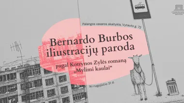 Bernardo Burbos iliustracijų paroda pagal Kotrynos Zylės romaną „Mylimi kaulai“