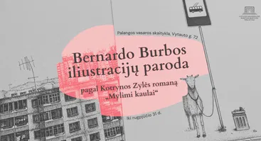 Bernardo Burbos iliustracijų paroda pagal Kotrynos Zylės romaną „Mylimi kaulai“