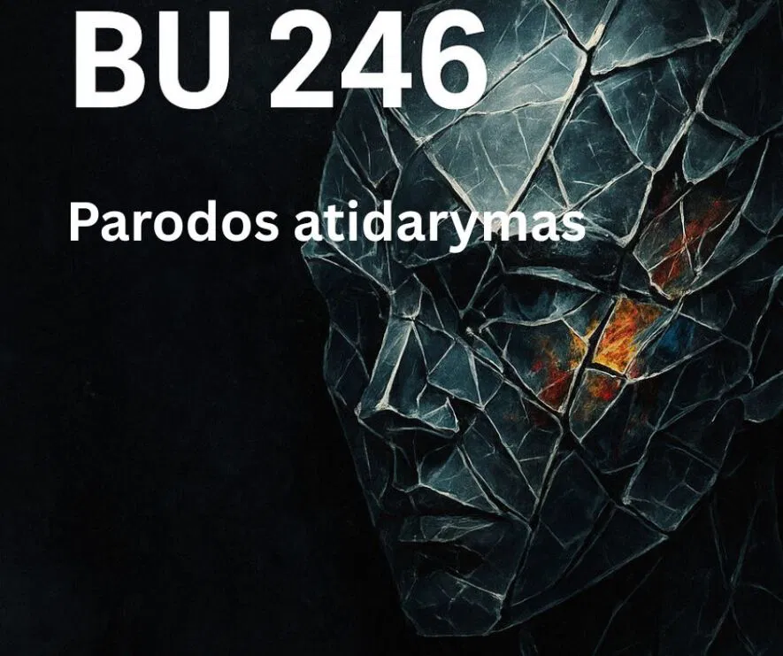 Kviečiu Jus į savo parodos atidarymą – „BU 246“