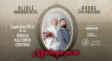 NIJOLĖ NARMONTAITĖ IR ARNAS ŠVILPAUSKAS „MADINGA PORA“ | Šiauliai