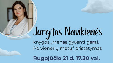 Jurgitos Navikienės knygos „Menas gyventi gerai. Po vienerių metų“ pristatymas