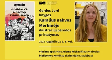 Gerdos Jord knygos „Karalius nakvos Merkinėje“ iliustracijų parodos pristatymas